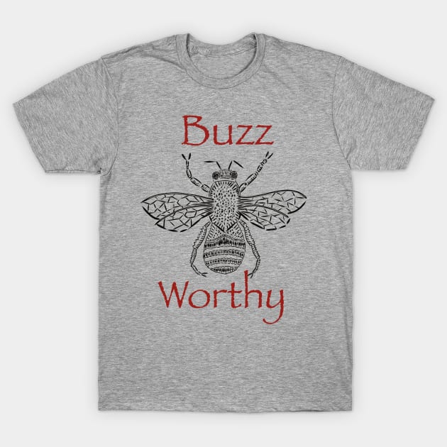 Buzz Worthy T-Shirt by Rickido